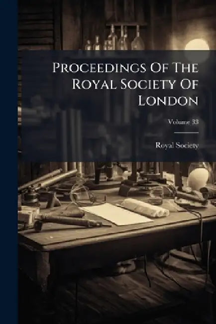 Proceedings Of The Royal Society Of London by Royal Society (Great Britain)