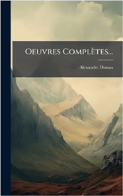 Oeuvres Complètes... by Dumas, Alexandre