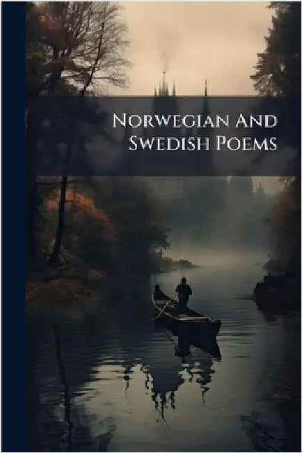 Norwegian And Swedish Poems by Anonymous