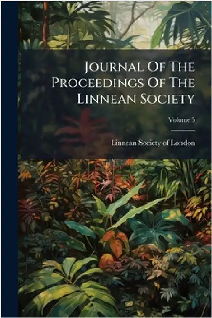 Journal Of The Proceedings Of The Linnean Society by Linnean Society of London
