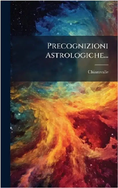 Precognizioni Astrologiche... by Chiaravalle