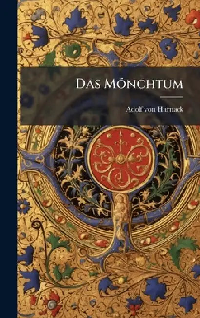 Das Mönchtum by Adolf Von Harnack