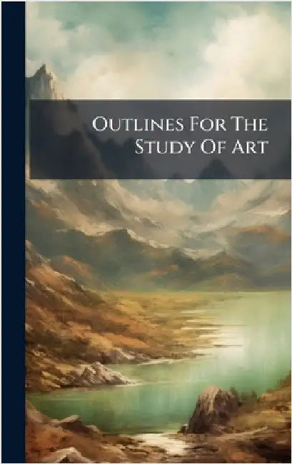 Outlines For The Study Of Art by Anonymous