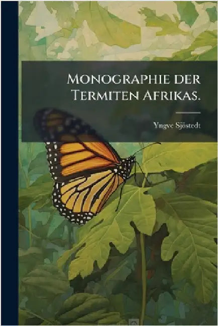 Monographie der Termiten Afrikas. by Sjöstedt, Yngve