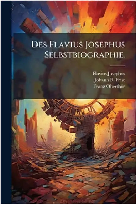 Des Flavius Josephus Selbstbiographie. by Josephus, Flavius
