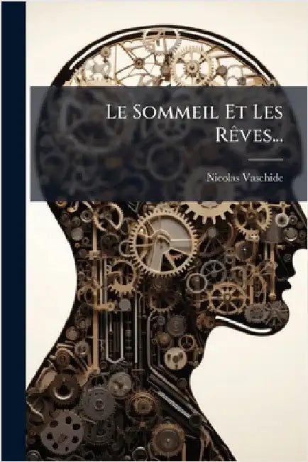 Le Sommeil Et Les RÃaves... by Vaschide, Nicolas