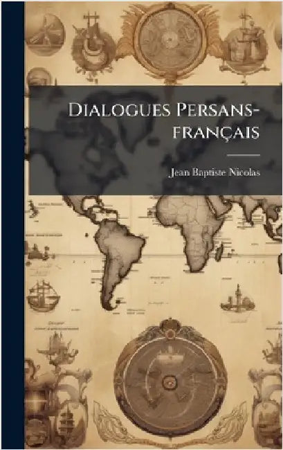Dialogues Persans-français by Nicolas, Jean Baptiste