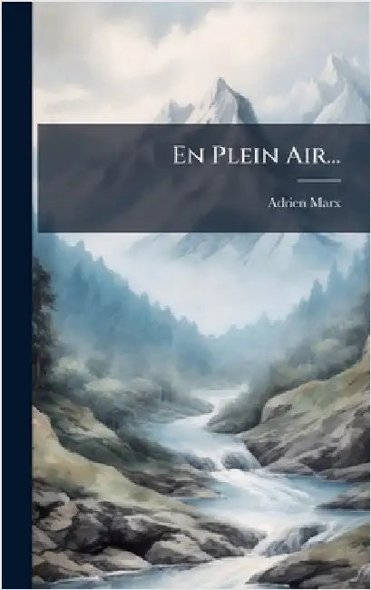 En Plein Air... by Marx, Adrien