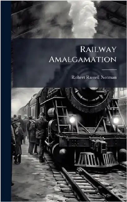 Railway Amalgamation by Robert Russell Notman