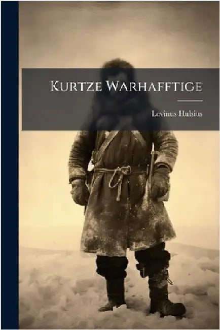 Kurtze Warhafftige by Hulsius, Levinus