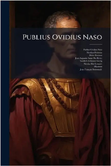 Publius Ovidius Naso by Naso, Publius Ovidius