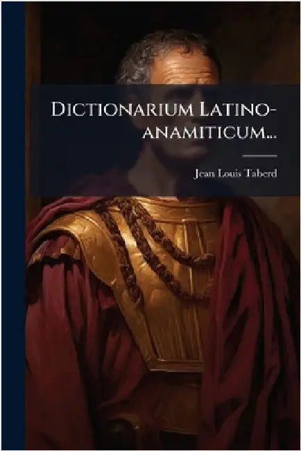 Dictionarium Latino-anamiticum... by Taberd, Jean Louis