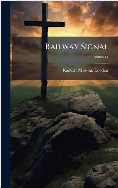 Railway Signal by London, Railway Mission