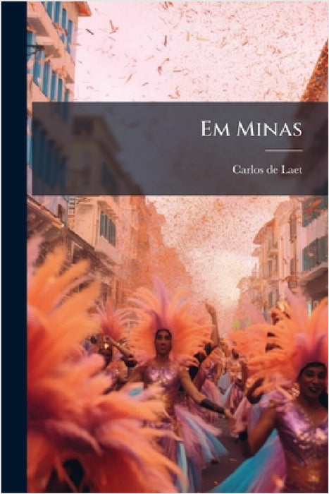 Em Minas by Carlos De Laet
