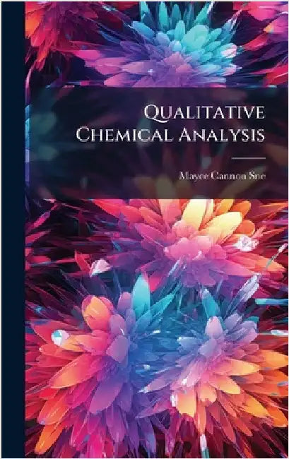 Qualitative Chemical Analysis by Sneed, Mayce Cannon