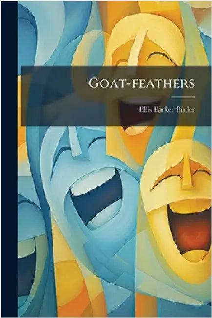 Goat-feathers by Butler, Ellis Parker