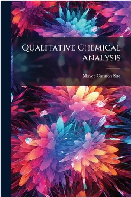 Qualitative Chemical Analysis by Sneed, Mayce Cannon