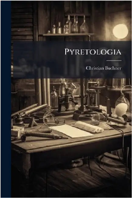 Pyretologia by Buchner, Christian