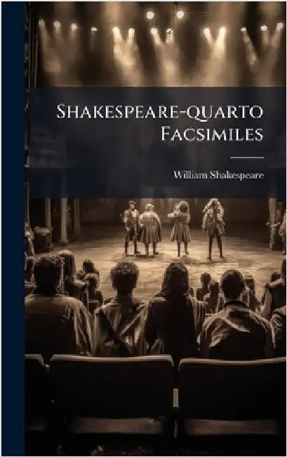 Shakespeare-quarto Facsimiles by Shakespeare, William