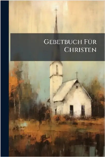 Gebetbuch FÃ1/4r Christen by Anonymous