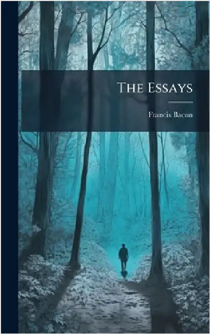 The Essays by Bacon, Francis