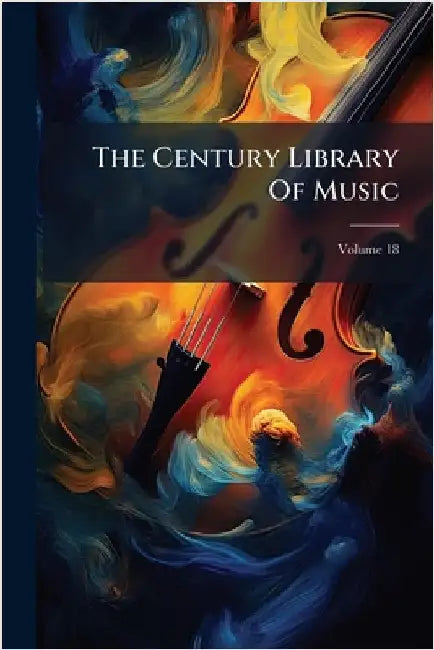 The Century Library Of Music by Anonymous