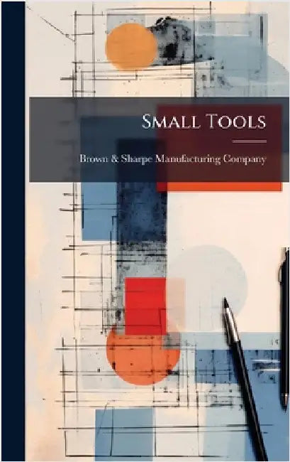 Small Tools by Brown & Sharpe Manufacturing Company