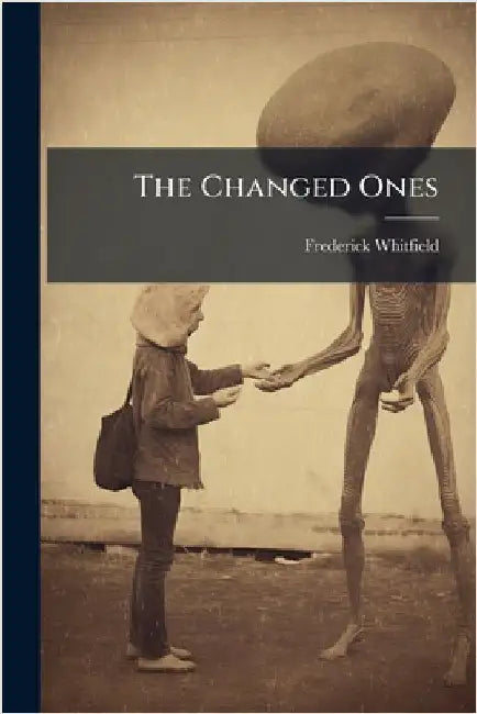 The Changed Ones by Frederick Whitfield