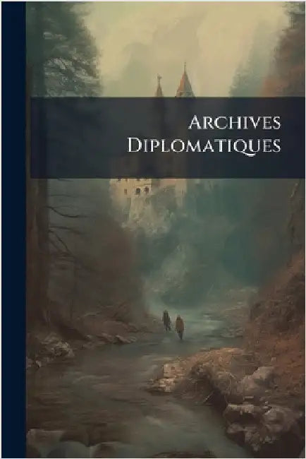 Archives Diplomatiques by Anonymous