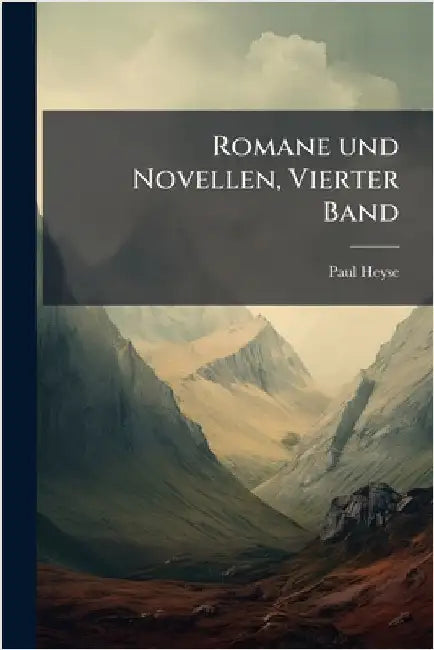 Romane und Novellen, Vierter Band by Heyse, Paul