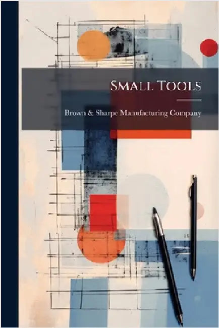 Small Tools by Brown & Sharpe Manufacturing Company