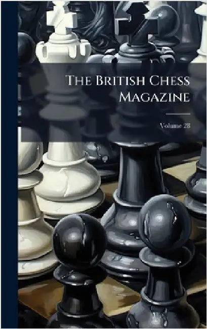 The British Chess Magazine by Anonymous
