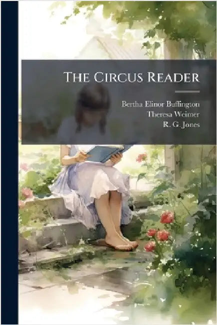 The Circus Reader by Buffington, Bertha Elinor