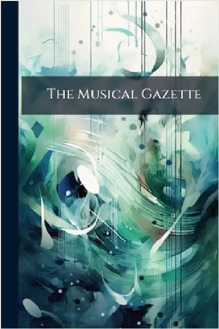 The Musical Gazette by Anonymous