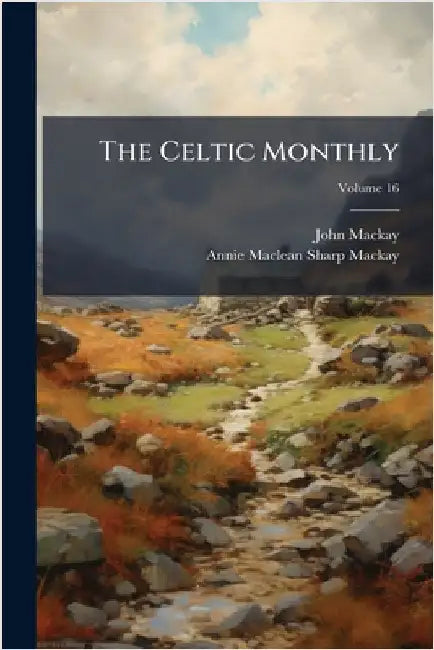 The Celtic Monthly by MacKay, John