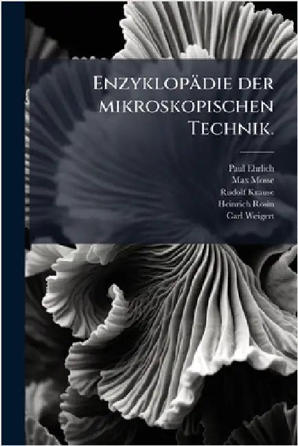 Enzyklopädie der mikroskopischen Technik. by Ehrlich, Paul