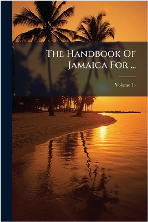 The Handbook Of Jamaica For ... by Anonymous