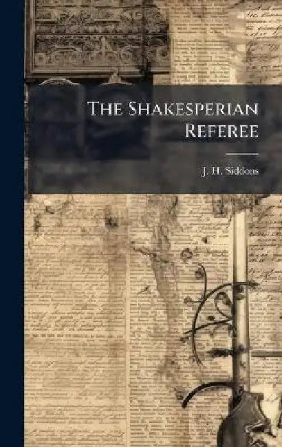 The Shakesperian Referee by J. H. Siddons
