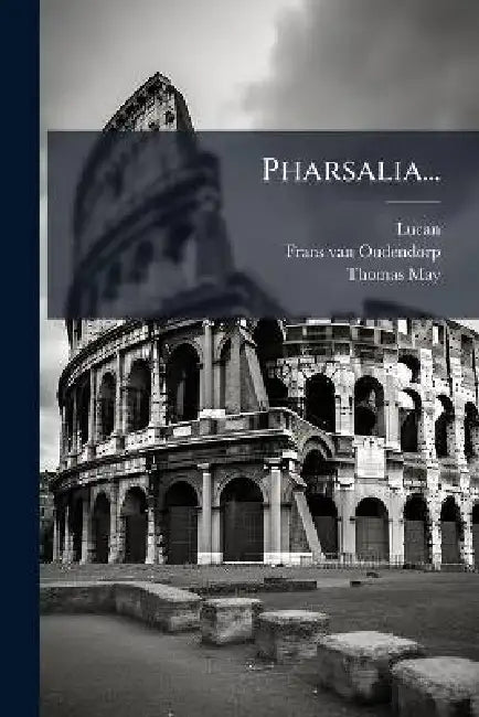Pharsalia... by Frans Van Oudendorp, Thomas May