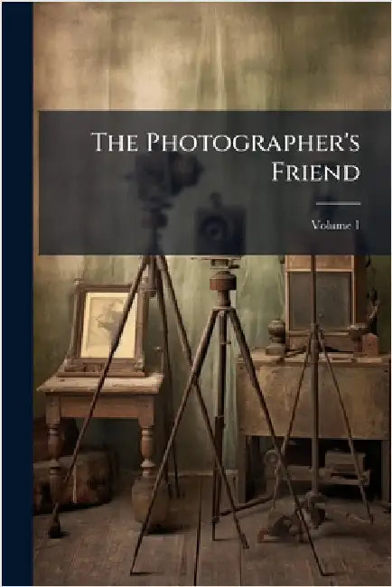 The Photographer's Friend by Anonymous
