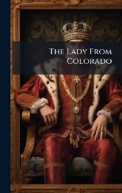 The Lady From Colorado by Anonymous