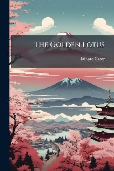 The Golden Lotus by Edward Greey