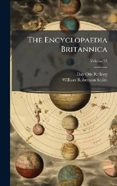 The Encyclopaedia Britannica by Day Otis Kellogg, William Robertson Smith
