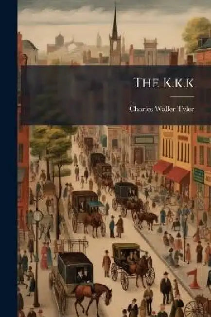 The K.k.k by Charles Waller Tyler