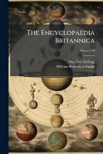 The Encyclopaedia Britannica by Day Otis Kellogg, William Robertson Smith