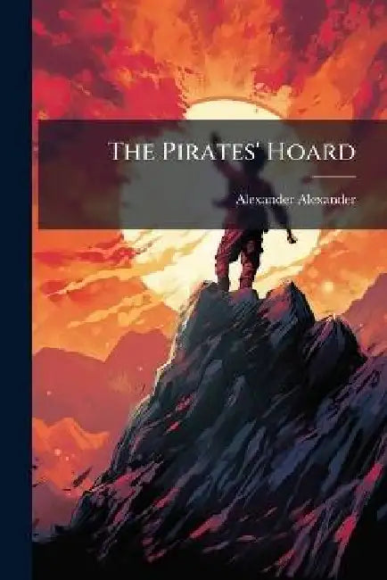 The Pirates' Hoard by Alexander Alexander