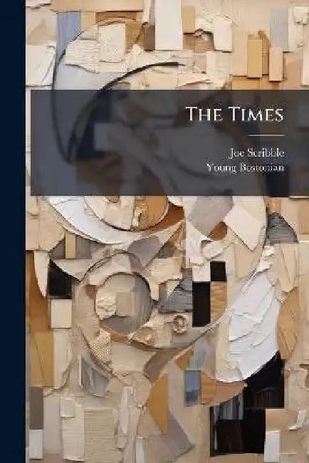 The Times by Joe Scribble, Young Bostonian