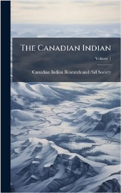 The Canadian Indian by Canadian Indian Research and Aid Soci