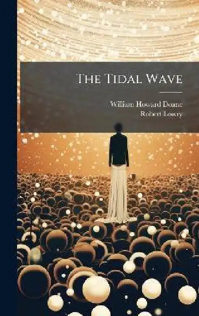 The Tidal Wave by William Howard Doane, Robert Lowry