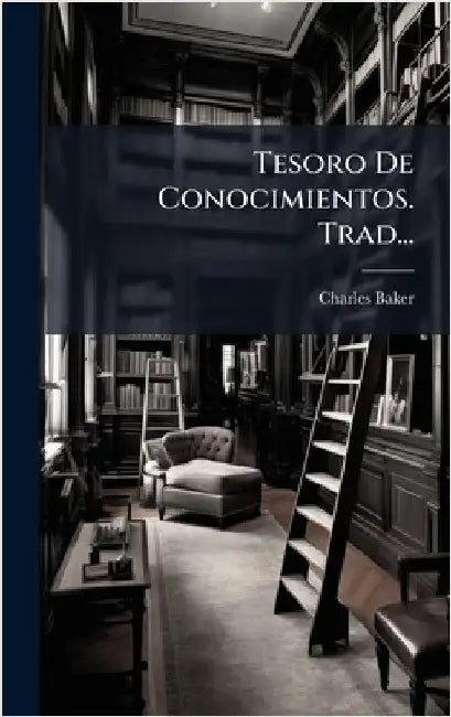 Tesoro De Conocimientos. Trad... by Baker, Charles